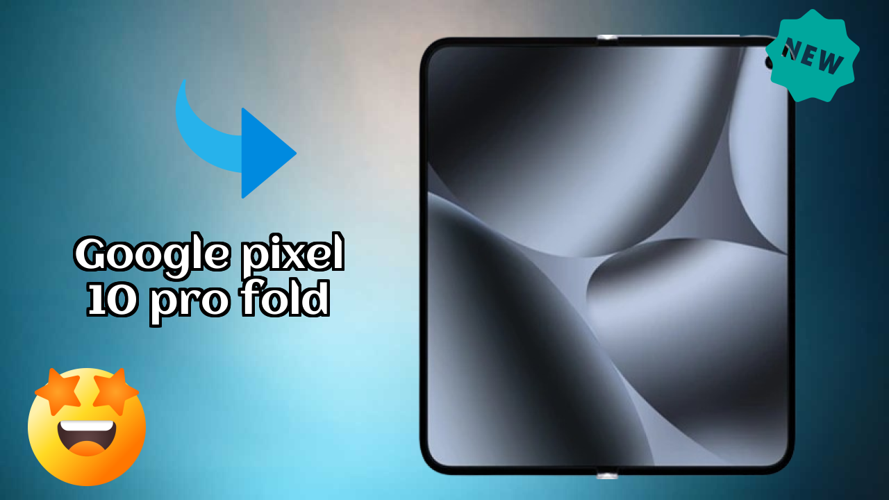 Google Pixel 10 Pro Fold Price Drop Alert: Now Just ₹172,999 Only!