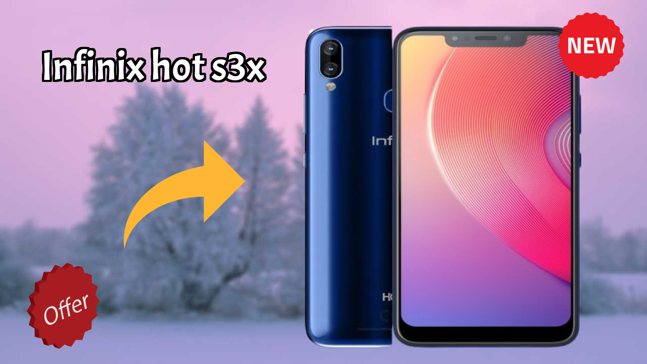Top 2026 Reasons to Choose Infinix Hot S3X
