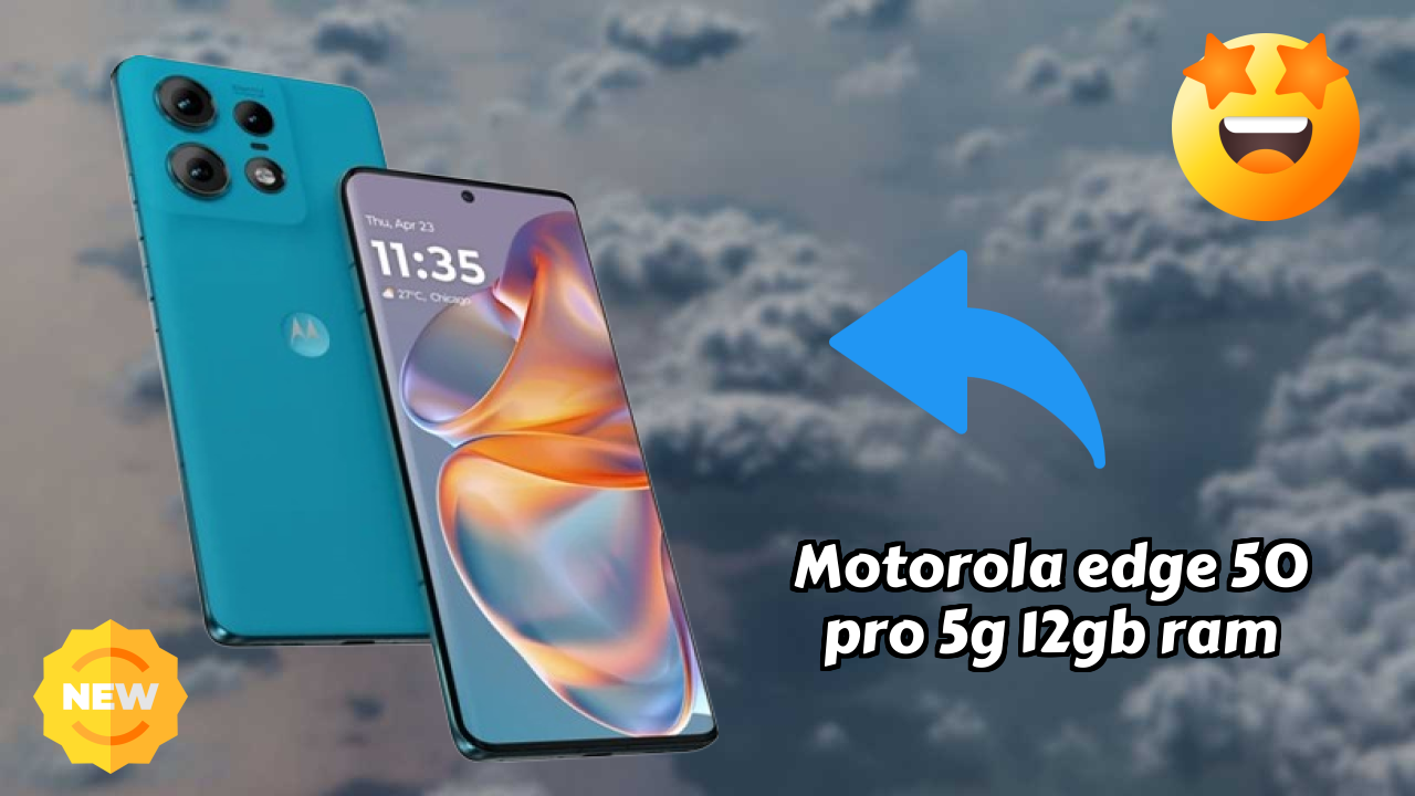Why Motorola Motorola Edge 50 Pro 5G 12GB RAM is Perfect for Content Creators