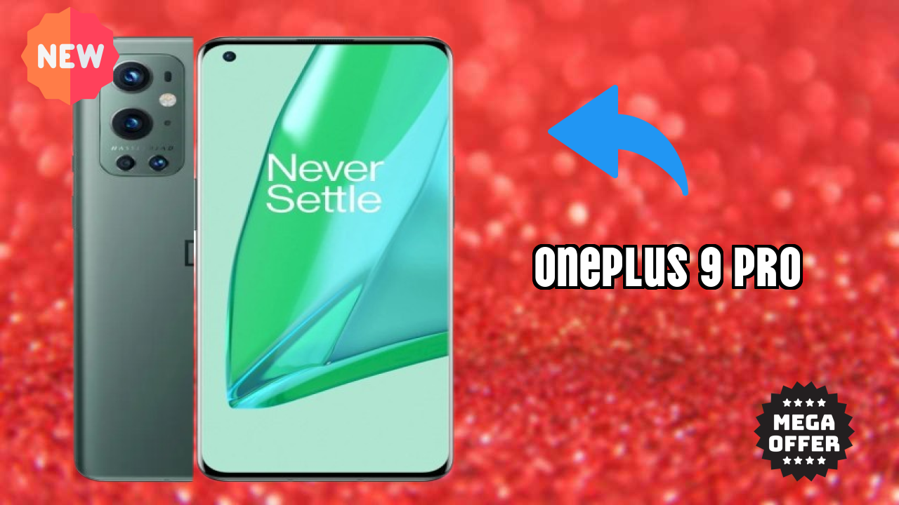 Best OnePlus 9 Pro Deals - Price Dropped to ₹39,999 Only!