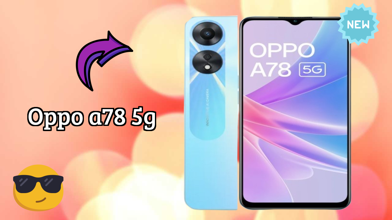 OPPO A78 5G 2026 Feature-by-Feature Insight