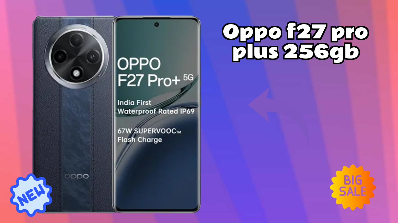 OPPO F27 Pro Plus 256GB 2026 All Features Compared