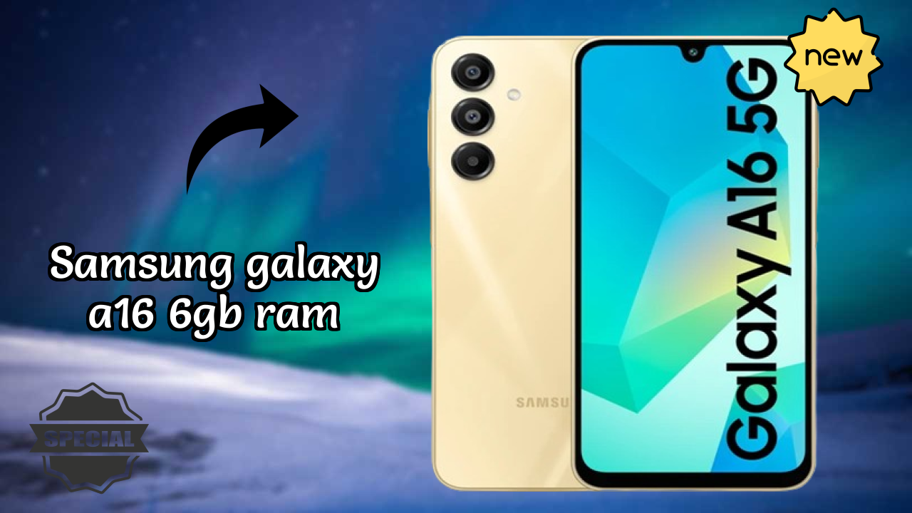 Samsung Galaxy A16 6GB RAM 2026 Best Features Explained