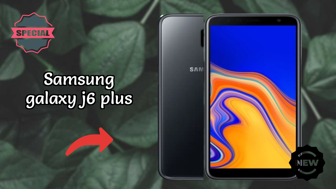 Samsung Galaxy J6 Plus 2026: Camera 13 MP + 5 MP Rear Camera And LongLife Bettry