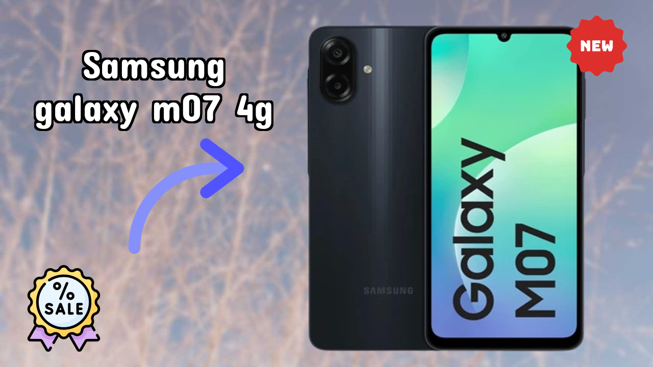 Samsung Galaxy M07 4G 2026 Full Review – Strengths & Weaknesses
