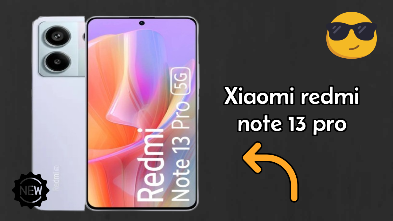 2026 Xiaomi Redmi Note 13 Pro: Best Smartphone in World for All Smartphone U